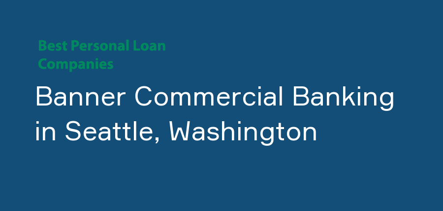 Banner Commercial Banking in Washington, Seattle