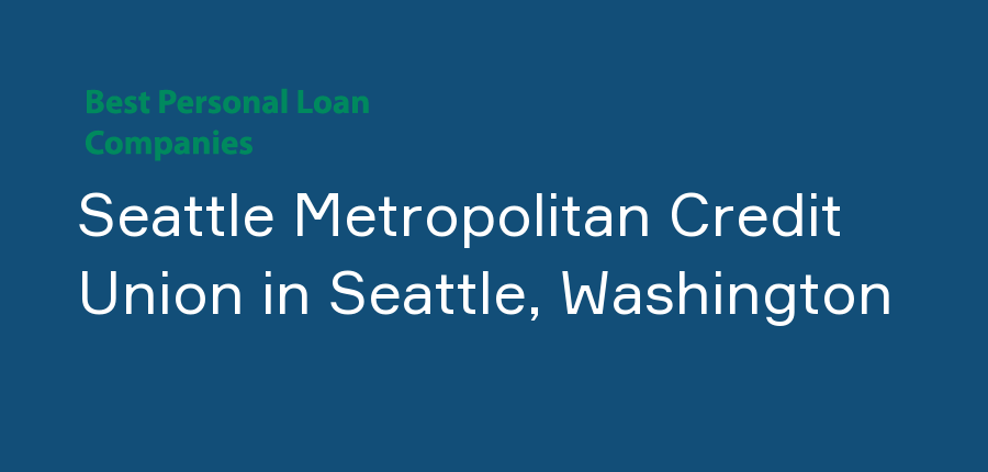 Seattle Metropolitan Credit Union in Washington, Seattle