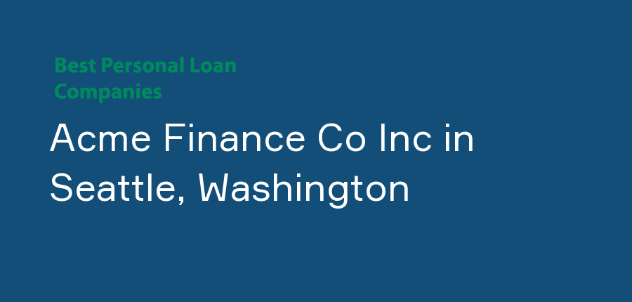 Acme Finance Co Inc in Washington, Seattle