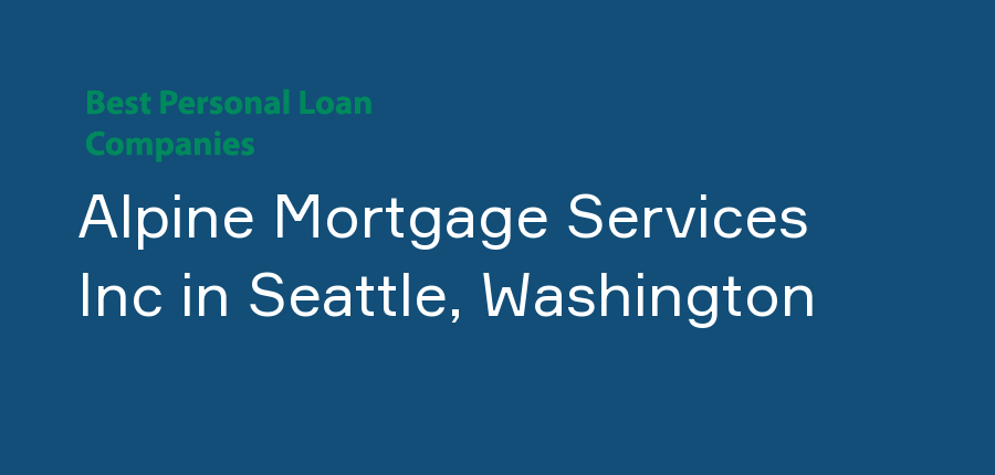 Alpine Mortgage Services Inc in Washington, Seattle