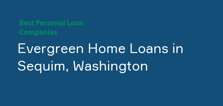 Evergreen Home Loans in Washington, Sequim