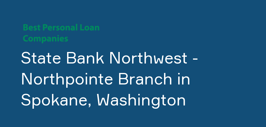 State Bank Northwest - Northpointe Branch in Washington, Spokane