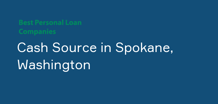 Cash Source in Washington, Spokane