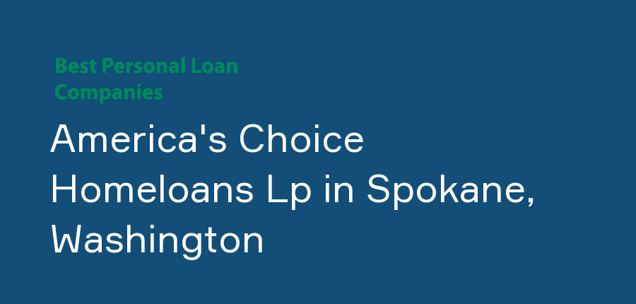 America's Choice Homeloans Lp in Washington, Spokane