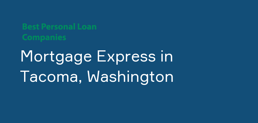 Mortgage Express in Washington, Tacoma