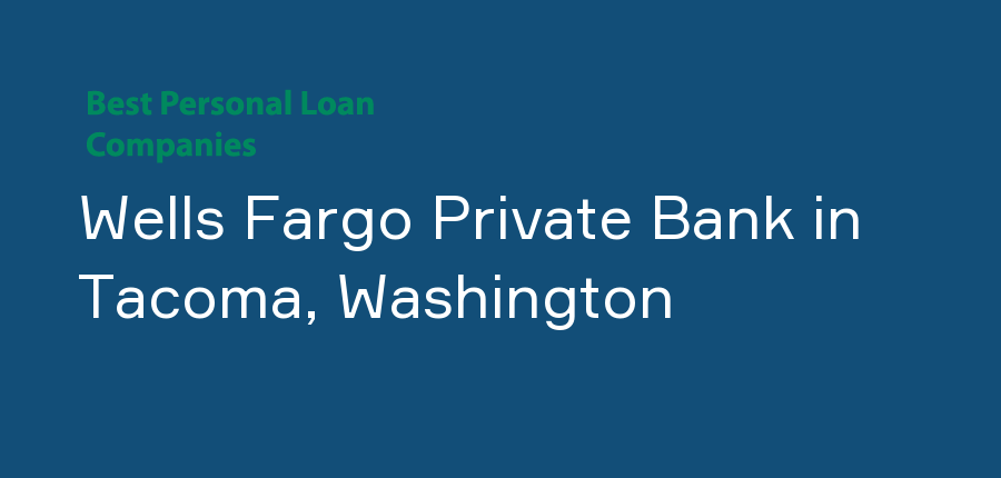 Wells Fargo Private Bank in Washington, Tacoma