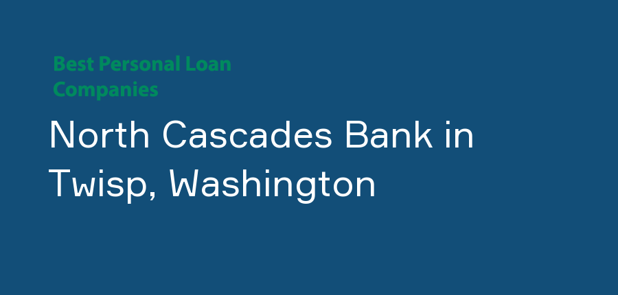 North Cascades Bank in Washington, Twisp