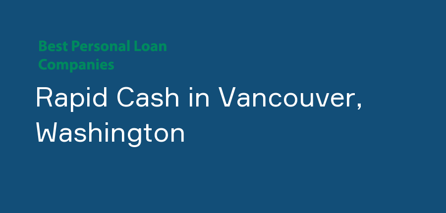 Rapid Cash in Washington, Vancouver