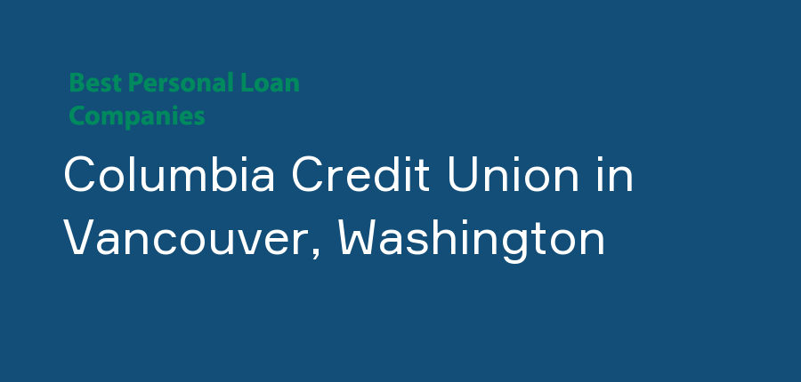 Columbia Credit Union in Washington, Vancouver