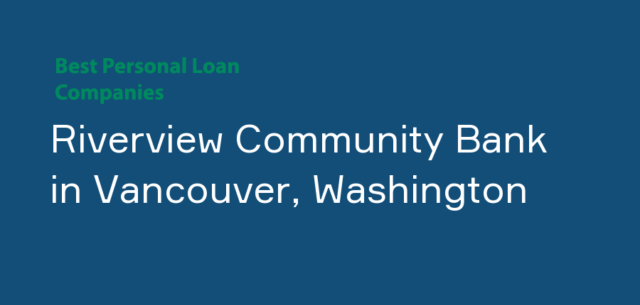 Riverview Community Bank in Washington, Vancouver