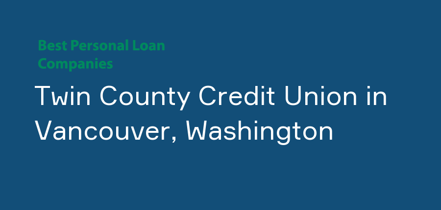 Twin County Credit Union in Washington, Vancouver