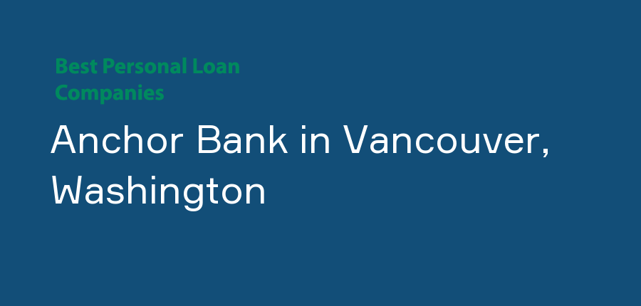 Anchor Bank in Washington, Vancouver