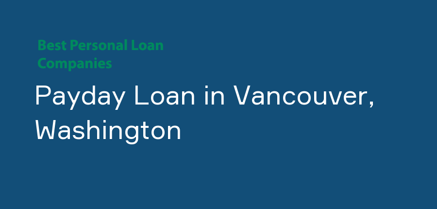 Payday Loan in Washington, Vancouver