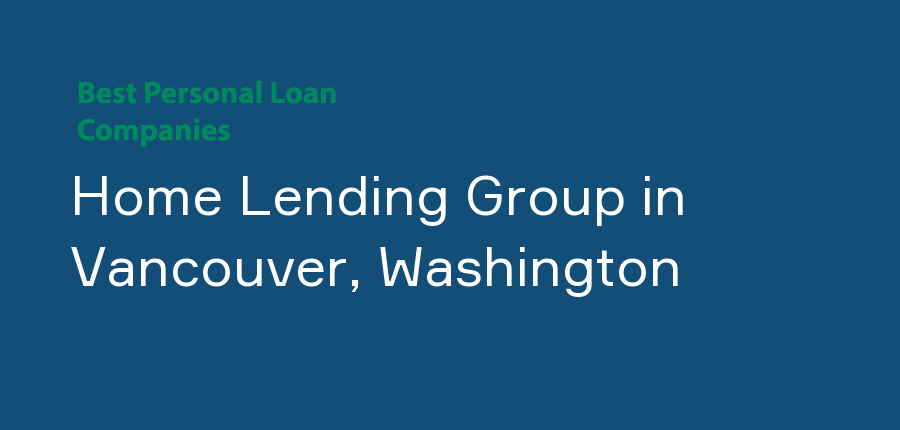 Home Lending Group in Washington, Vancouver