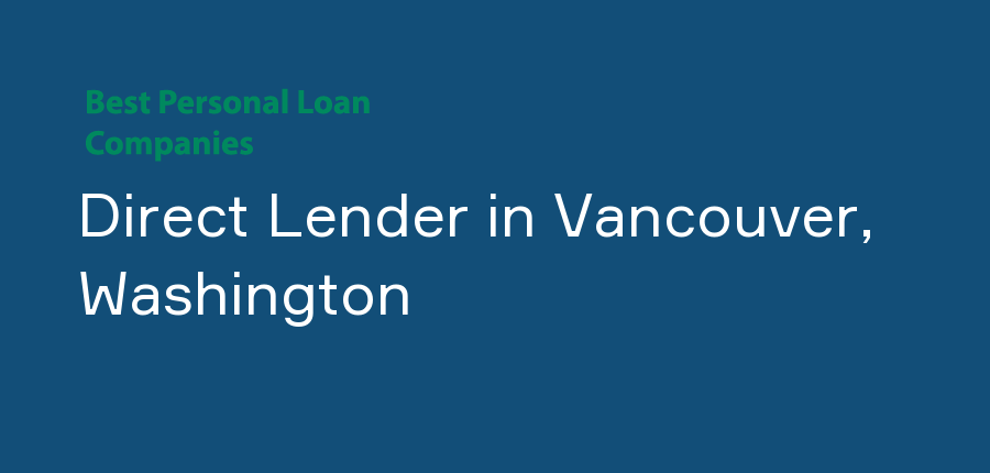 Direct Lender in Washington, Vancouver
