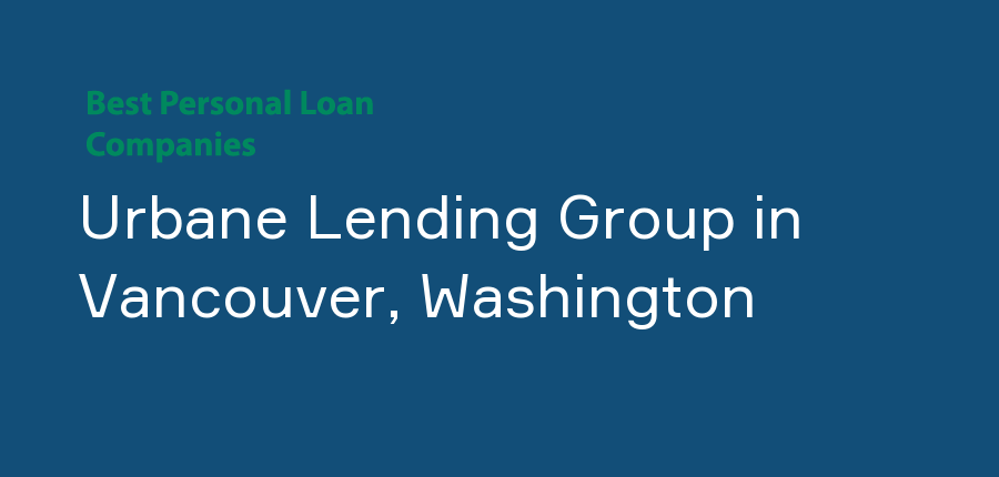 Urbane Lending Group in Washington, Vancouver
