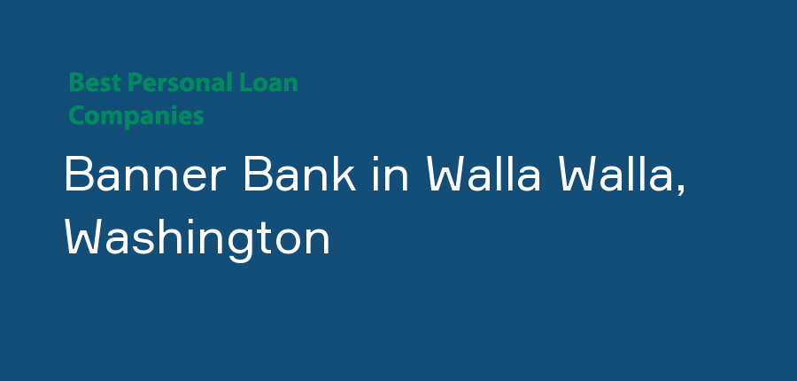 Banner Bank in Washington, Walla Walla