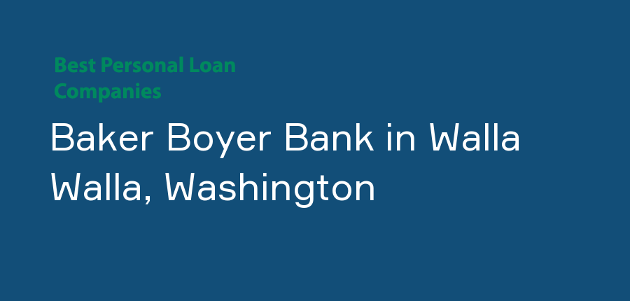 Baker Boyer Bank in Washington, Walla Walla