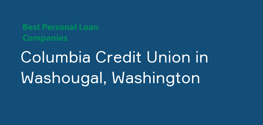 Columbia Credit Union in Washington, Washougal