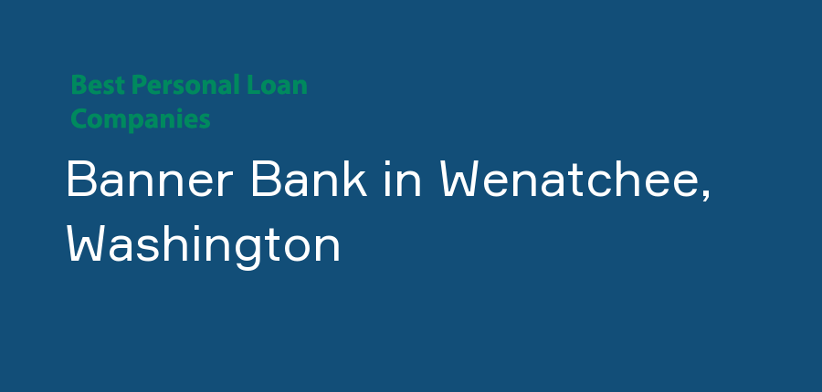 Banner Bank in Washington, Wenatchee