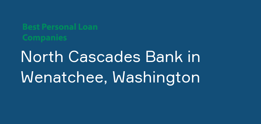 North Cascades Bank in Washington, Wenatchee