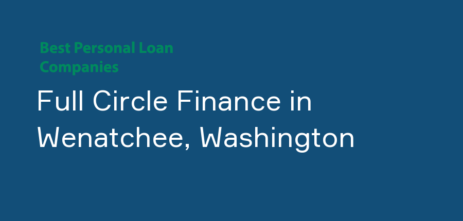 Full Circle Finance in Washington, Wenatchee