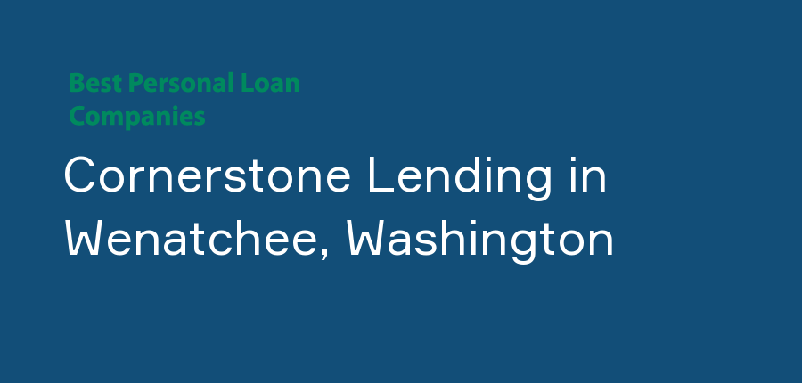 Cornerstone Lending in Washington, Wenatchee