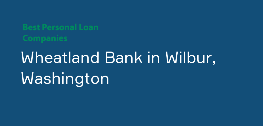 Wheatland Bank in Washington, Wilbur