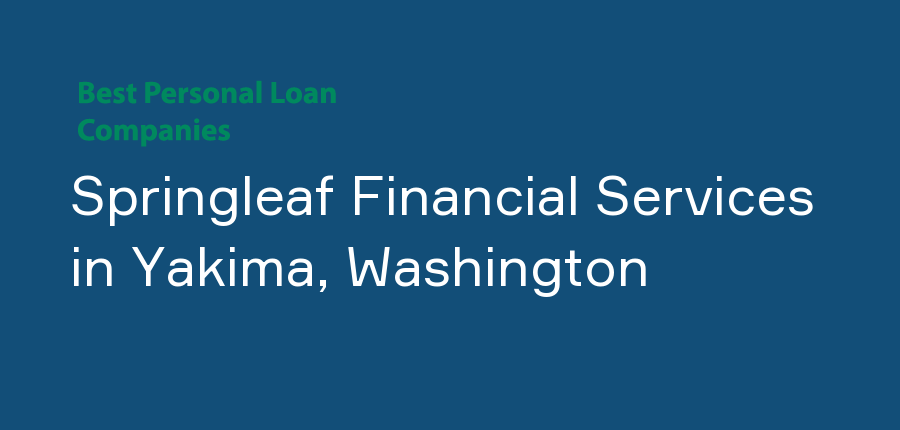 Springleaf Financial Services in Washington, Yakima