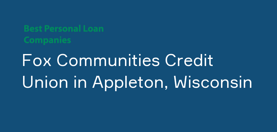 Fox Communities Credit Union in Wisconsin, Appleton