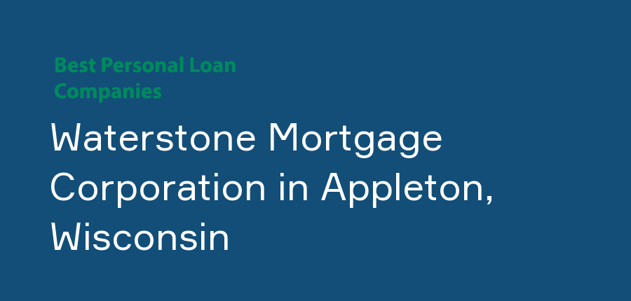 Waterstone Mortgage Corporation in Wisconsin, Appleton