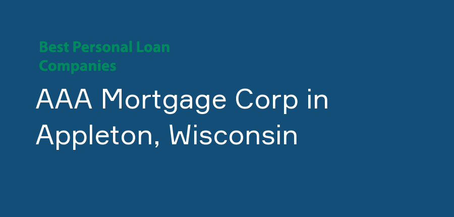 AAA Mortgage Corp in Wisconsin, Appleton