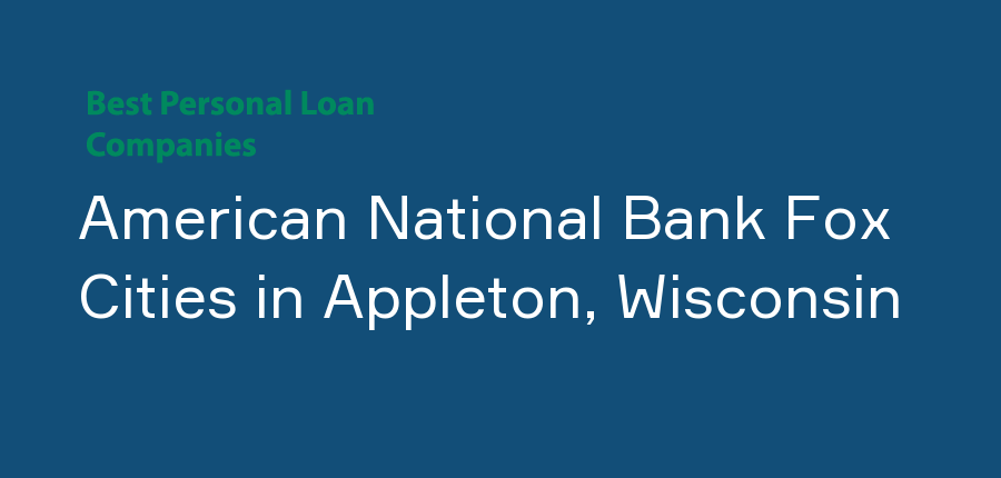 American National Bank Fox Cities in Wisconsin, Appleton
