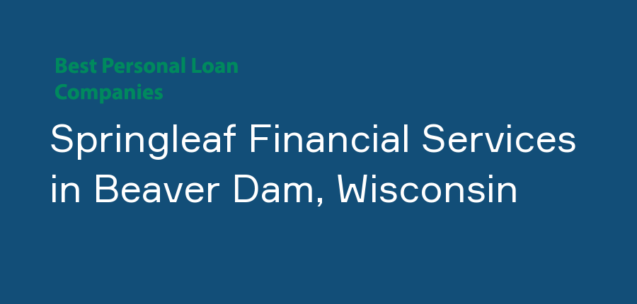 Springleaf Financial Services in Wisconsin, Beaver Dam