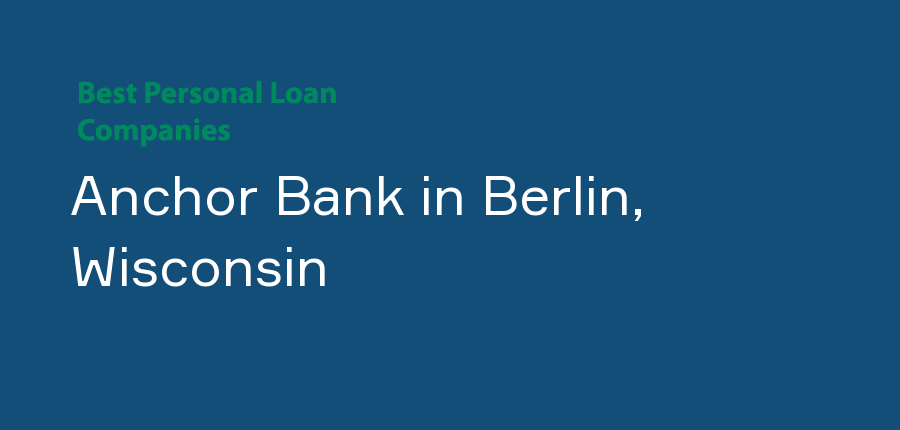 Anchor Bank in Wisconsin, Berlin