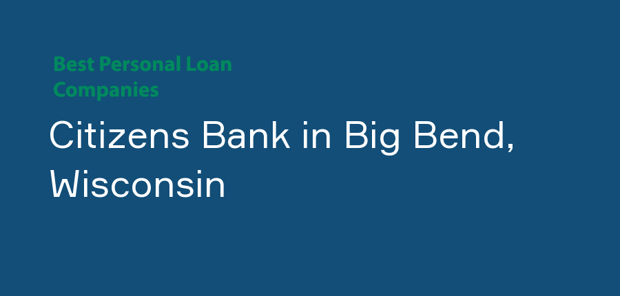 Citizens Bank in Wisconsin, Big Bend