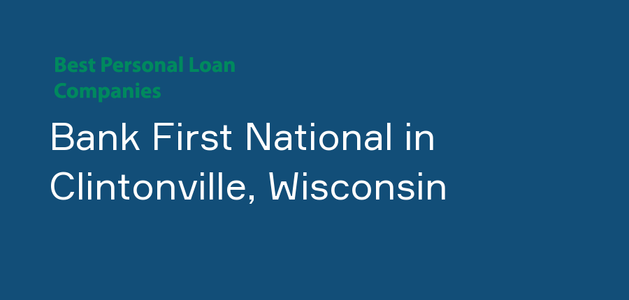 Bank First National in Wisconsin, Clintonville