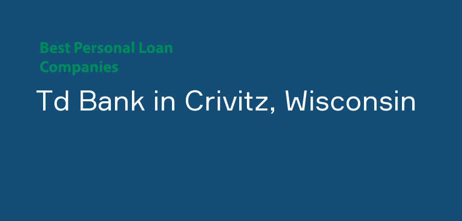 Td Bank in Wisconsin, Crivitz