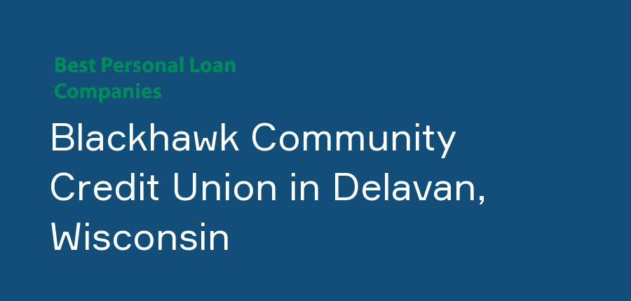 Blackhawk Community Credit Union in Wisconsin, Delavan