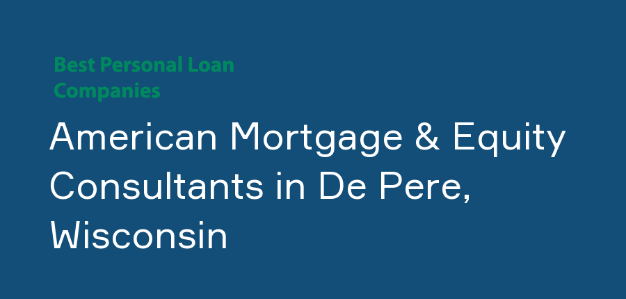 American Mortgage & Equity Consultants in Wisconsin, De Pere
