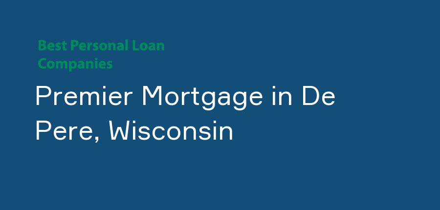 Premier Mortgage in Wisconsin, De Pere