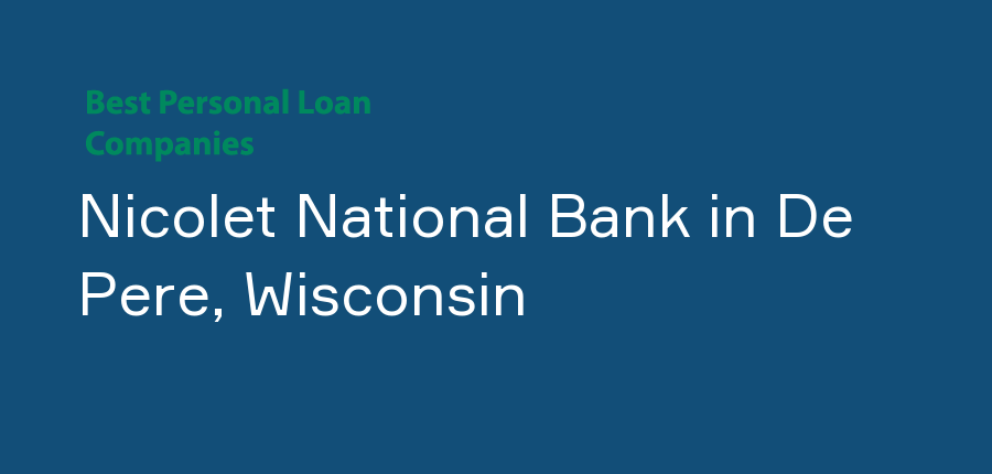 Nicolet National Bank in Wisconsin, De Pere