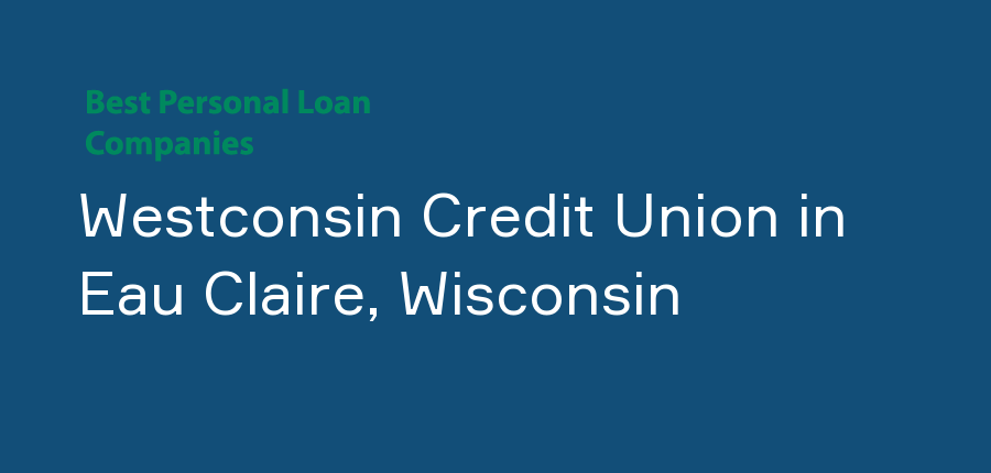 Westconsin Credit Union in Wisconsin, Eau Claire