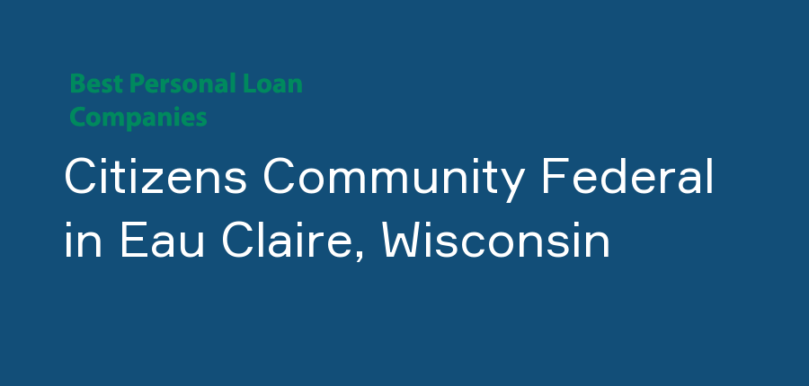 Citizens Community Federal in Wisconsin, Eau Claire