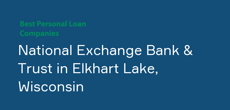 National Exchange Bank & Trust in Wisconsin, Elkhart Lake