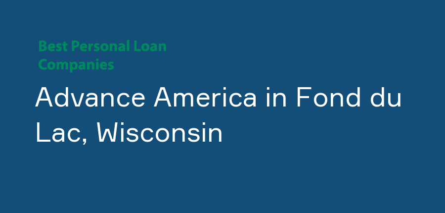 Advance America in Wisconsin, Fond du Lac