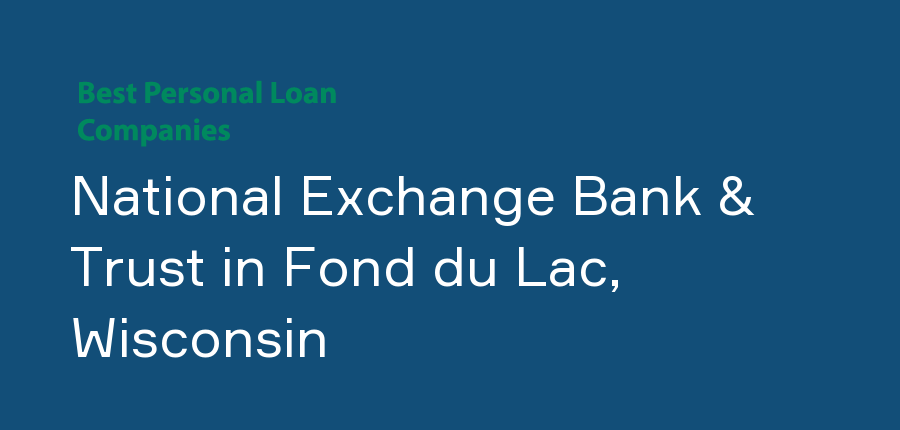 National Exchange Bank & Trust in Wisconsin, Fond du Lac