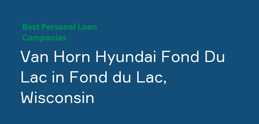 Van Horn Hyundai Fond Du Lac in Wisconsin, Fond du Lac