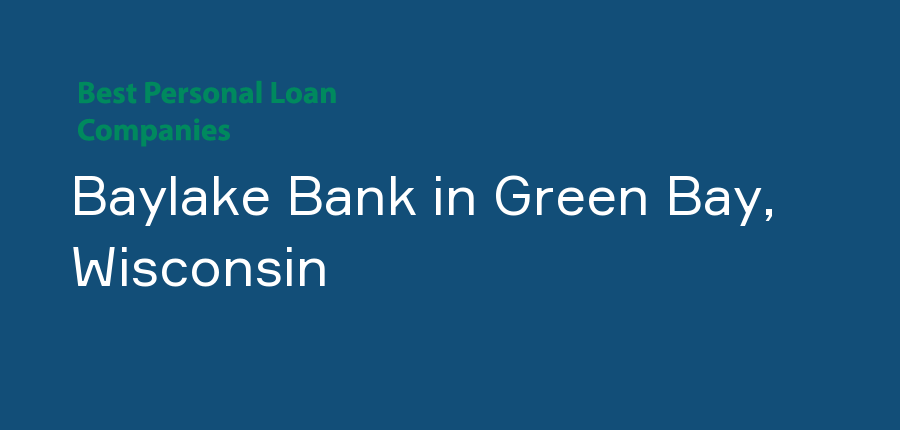 Baylake Bank in Wisconsin, Green Bay