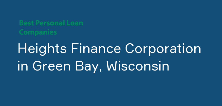 Heights Finance Corporation in Wisconsin, Green Bay